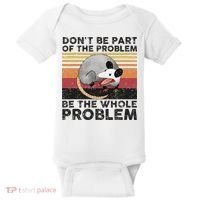 Possum Don't Be Part Of The Problem Be The Whole Problem Baby Bodysuit thumb 0