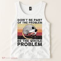 Possum Don't Be Part Of The Problem Be The Whole Problem Tank Top thumb 2