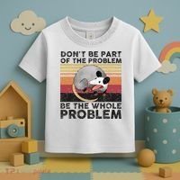 Possum Don't Be Part Of The Problem Be The Whole Problem Toddler T-Shirt thumb 3