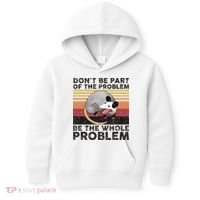 Possum Don't Be Part Of The Problem Be The Whole Problem Kids Hoodie thumb 0