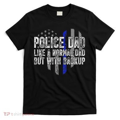 Police Dad Blue Line Flag T-Shirt