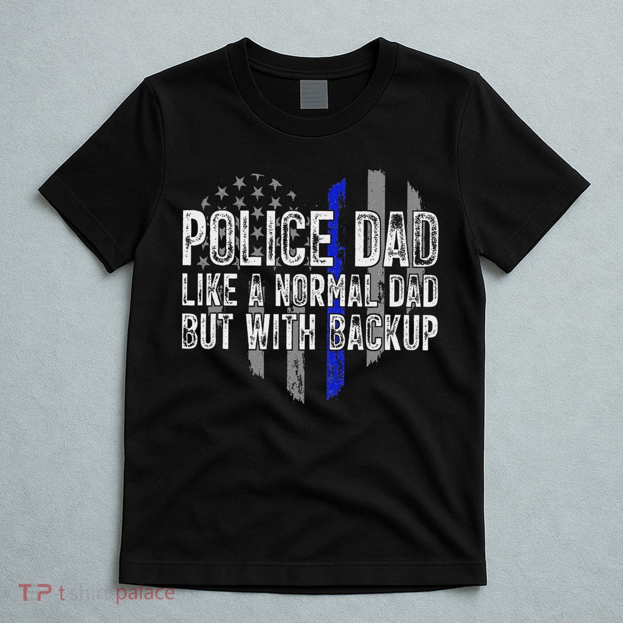 Police Dad Blue Line Flag T-Shirt