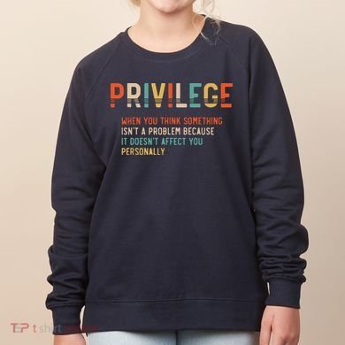 Privilege Definition Civil Rights Equality Women's Sweatshirt