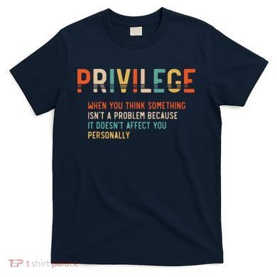 Privilege Definition Civil Rights Equality T-Shirt