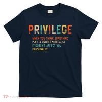 Privilege Definition Civil Rights Equality T-Shirt thumb 0