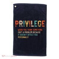 Privilege Definition Civil Rights Equality Golf Towel thumb 0