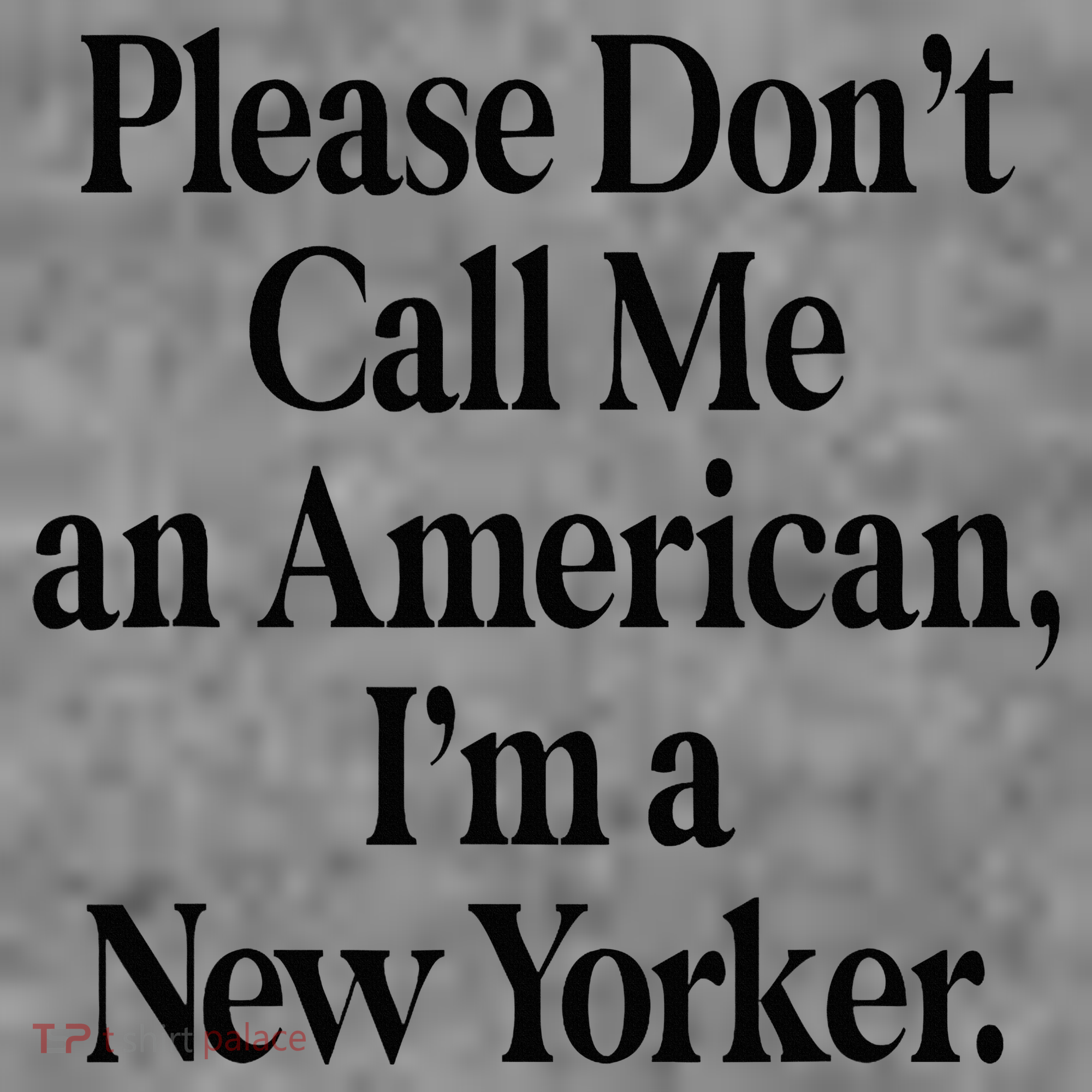 Please DonT Call Me An American IM A New Yorker Toddler Hoodie