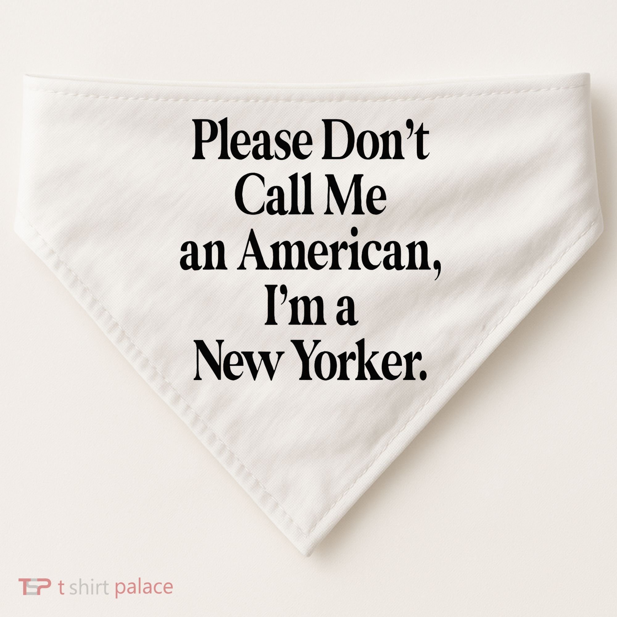 Please DonT Call Me An American IM A New Yorker USA-Made Doggie Bandana