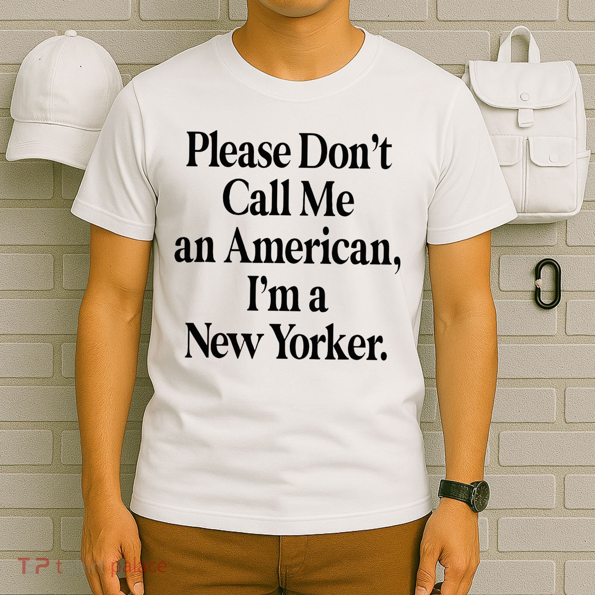 Please DonT Call Me An American IM A New Yorker T-Shirt
