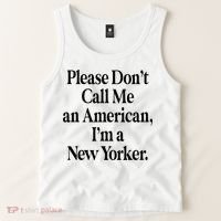 Please DonT Call Me An American IM A New Yorker Tank Top thumb 2