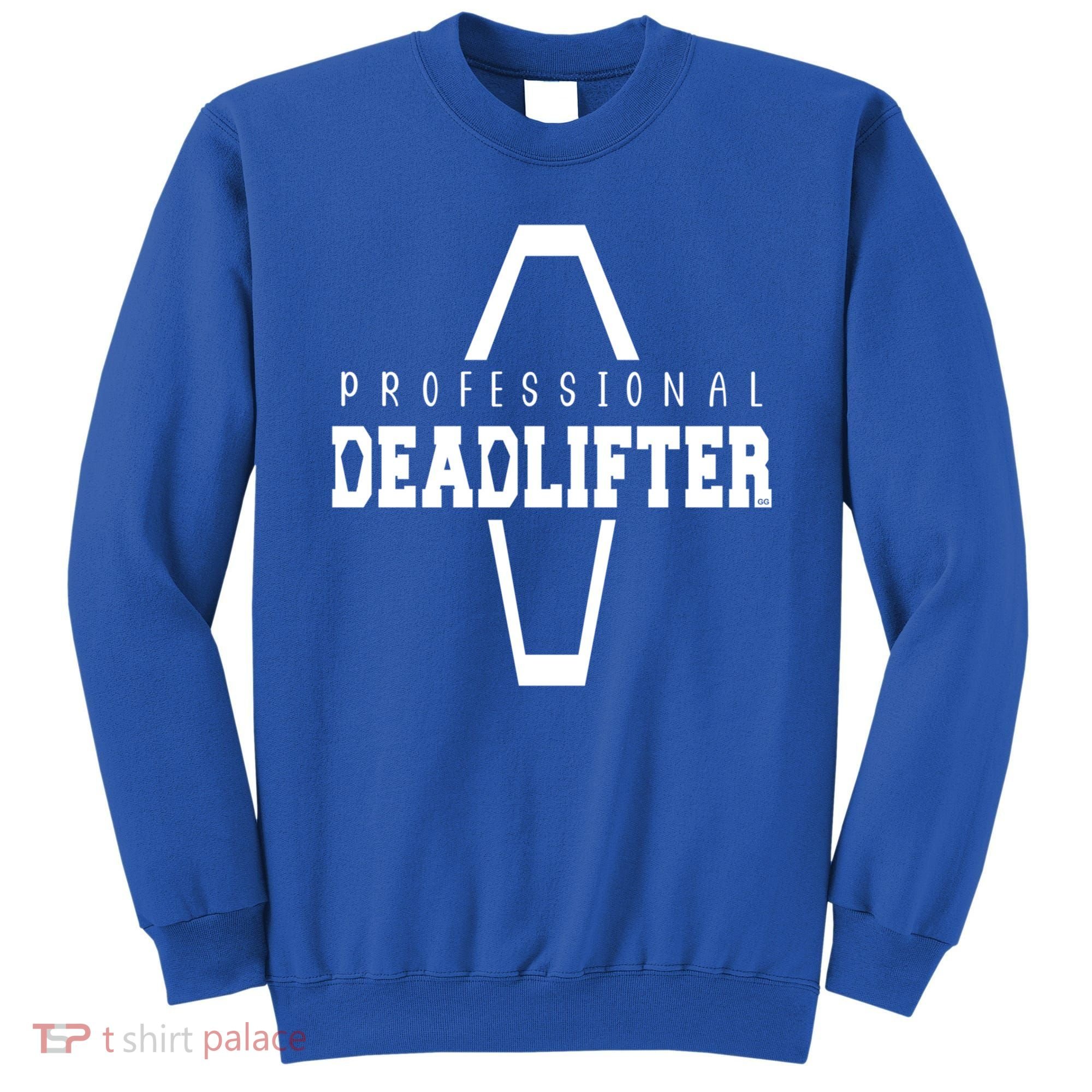 Professional Deadlifter Coffin Funny Mortician Saying Funny Gift Sweatshirt