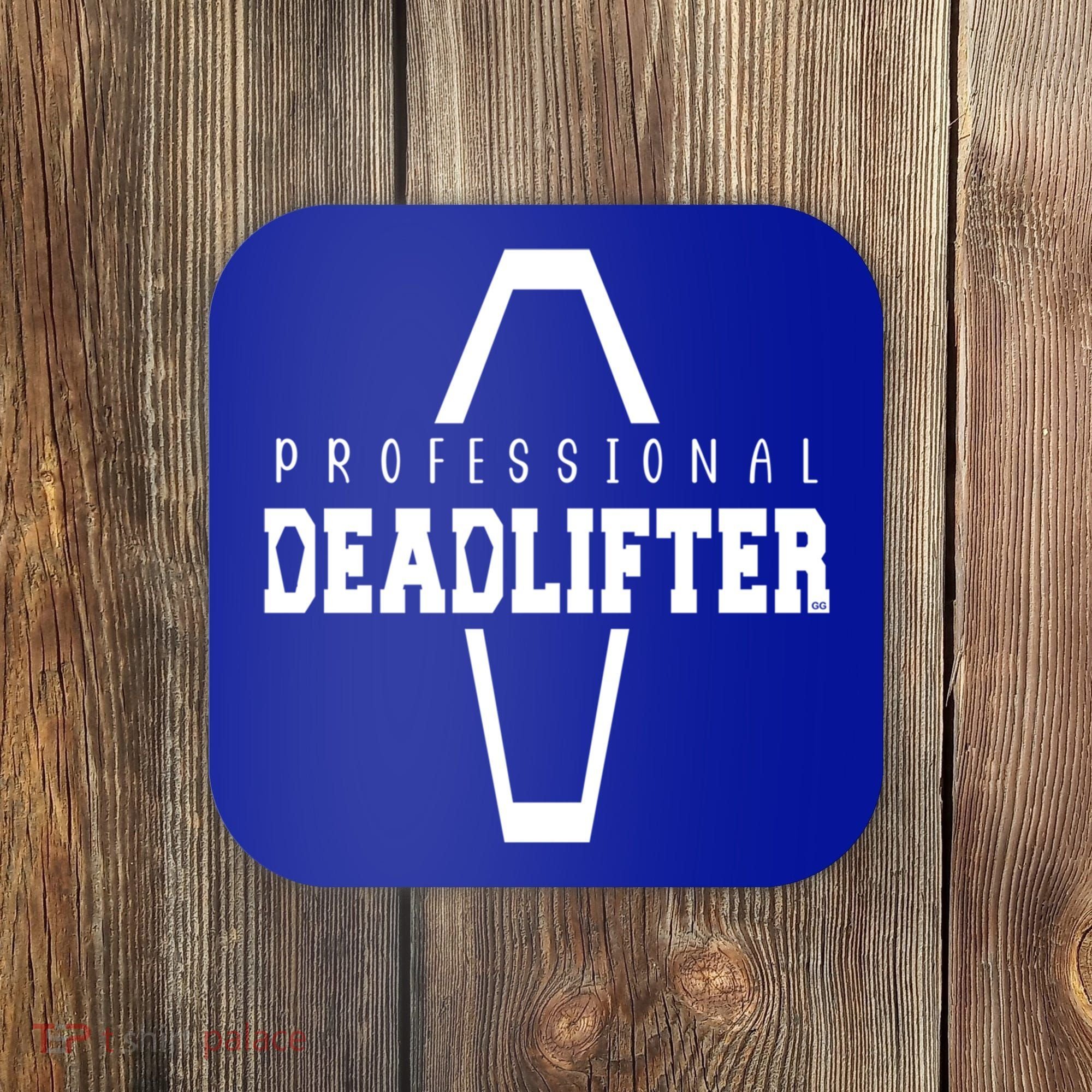 Professional Deadlifter Coffin Funny Mortician Saying Funny Gift Coaster