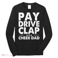 Pay Drive Clap Cheer Dad Cheerleading Father Cheerleader Long Sleeve Shirt thumb 0
