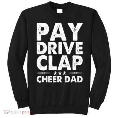 Pay Drive Clap Cheer Dad Cheerleading Father Cheerleader Sweatshirt