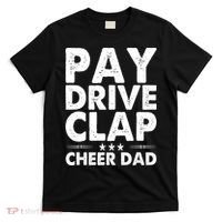Pay Drive Clap Cheer Dad Cheerleading Father Cheerleader T-Shirt thumb 0