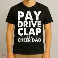 Pay Drive Clap Cheer Dad Cheerleading Father Cheerleader T-Shirt thumb 3