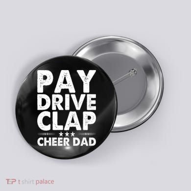 Pay Drive Clap Cheer Dad Cheerleading Father Cheerleader Button