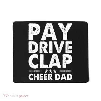 Pay Drive Clap Cheer Dad Cheerleading Father Cheerleader Mousepad