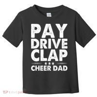 Pay Drive Clap Cheer Dad Cheerleading Father Cheerleader Toddler T-Shirt thumb 0