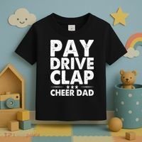 Pay Drive Clap Cheer Dad Cheerleading Father Cheerleader Toddler T-Shirt thumb 3
