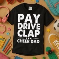Pay Drive Clap Cheer Dad Cheerleading Father Cheerleader Kids T-Shirt thumb 3