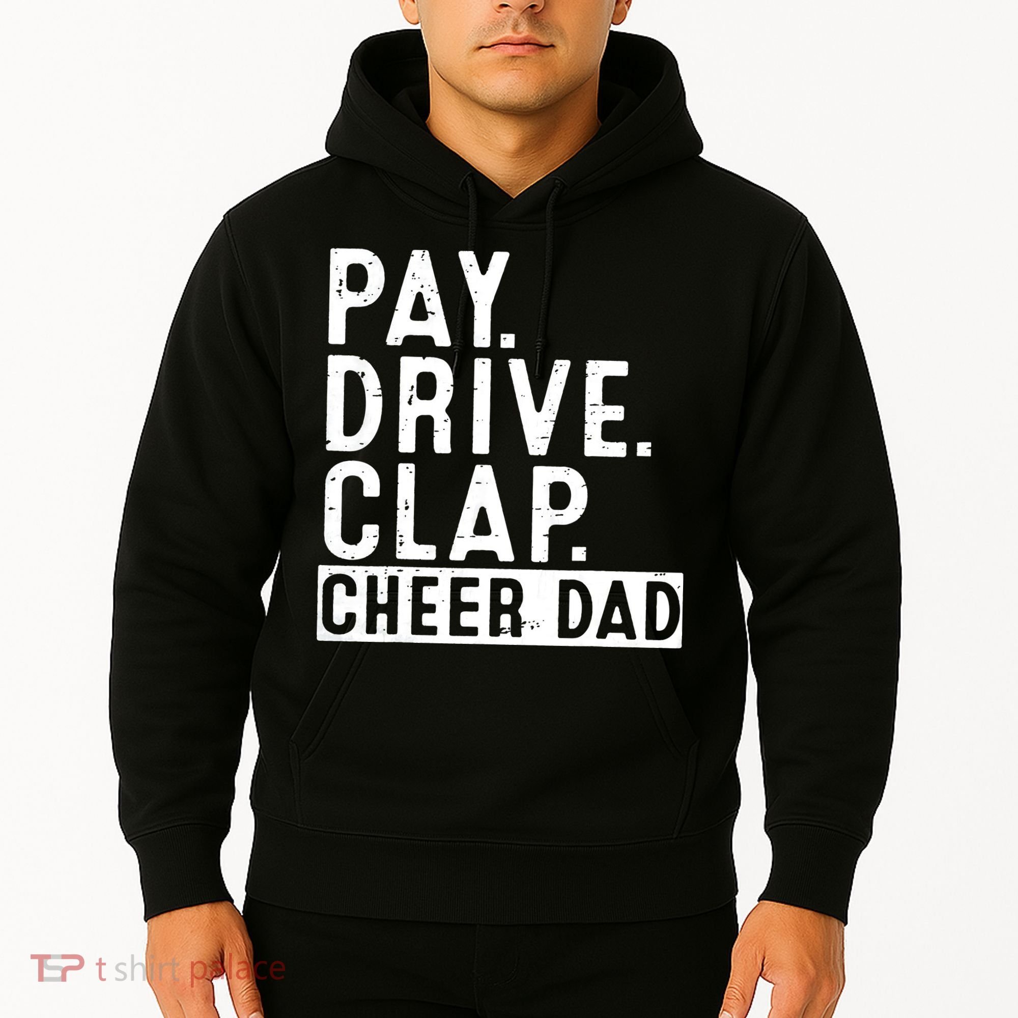 Pay Drive Clap Cheer Dad Cheerleading funny Father Day Hoodie
