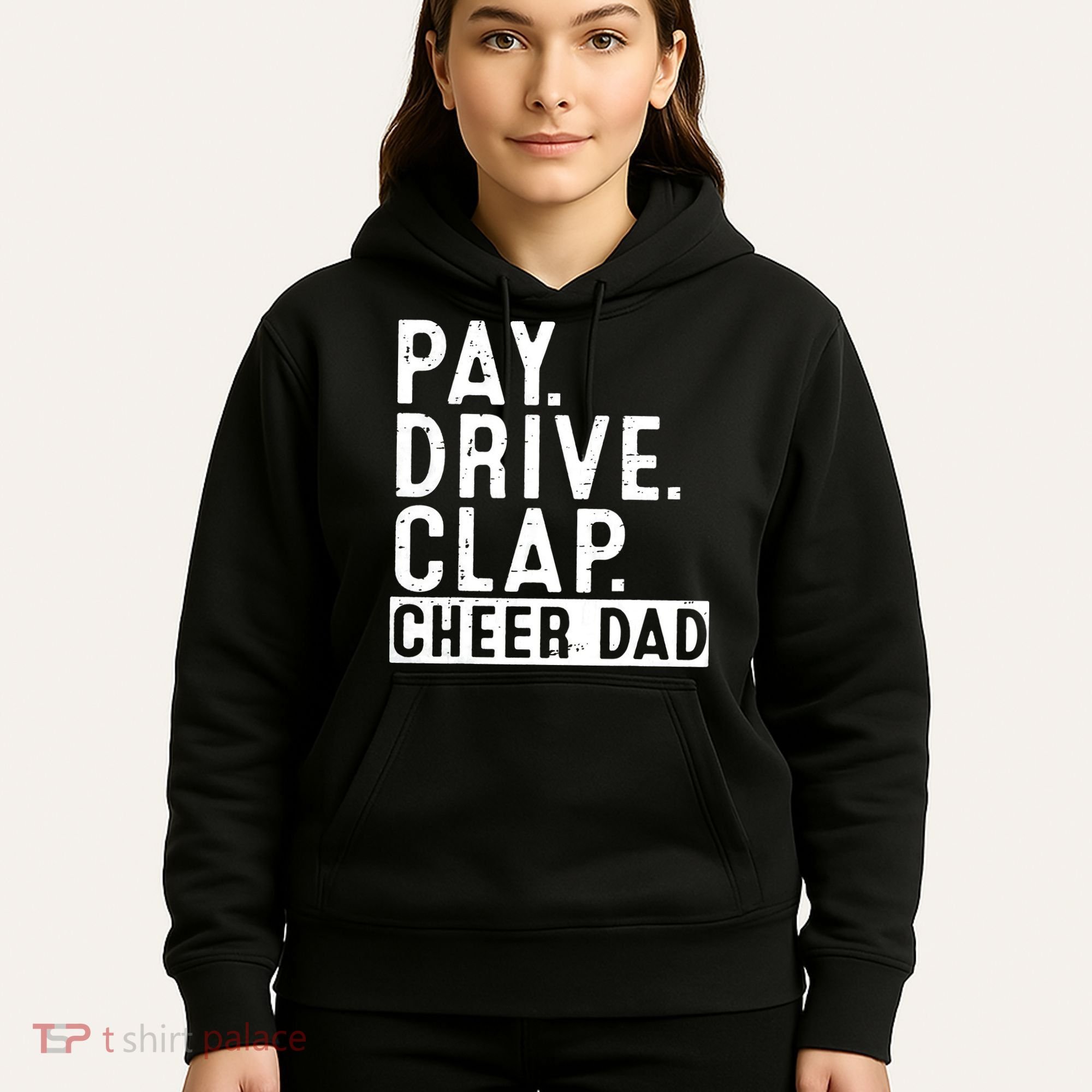 Pay Drive Clap Cheer Dad Cheerleading funny Father Day Hoodie