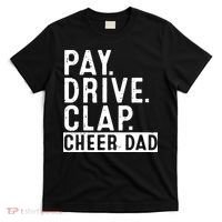 Pay Drive Clap Cheer Dad Cheerleading funny Father Day T-Shirt thumb 0