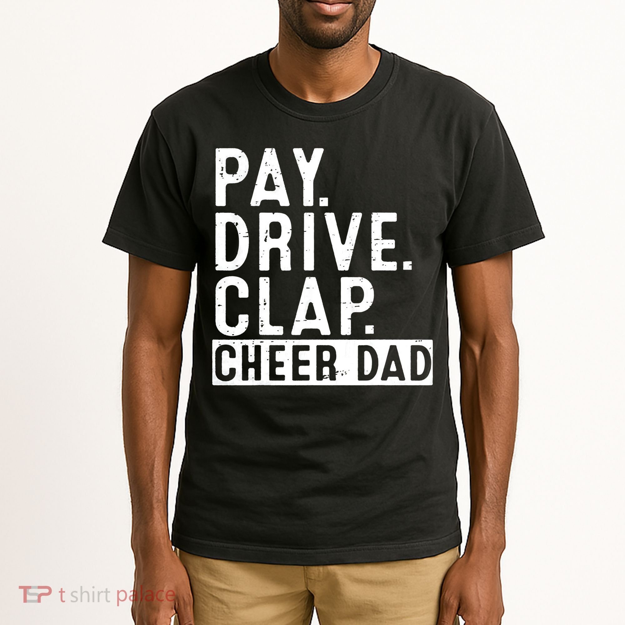 Pay Drive Clap Cheer Dad Cheerleading funny Father Day Tall T-Shirt