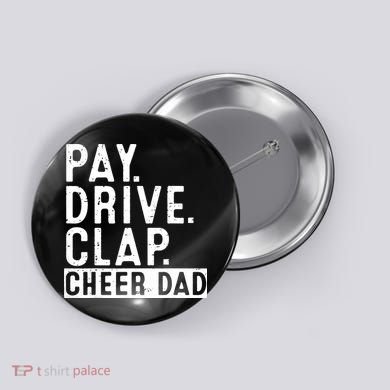 Pay Drive Clap Cheer Dad Cheerleading funny Father Day Button