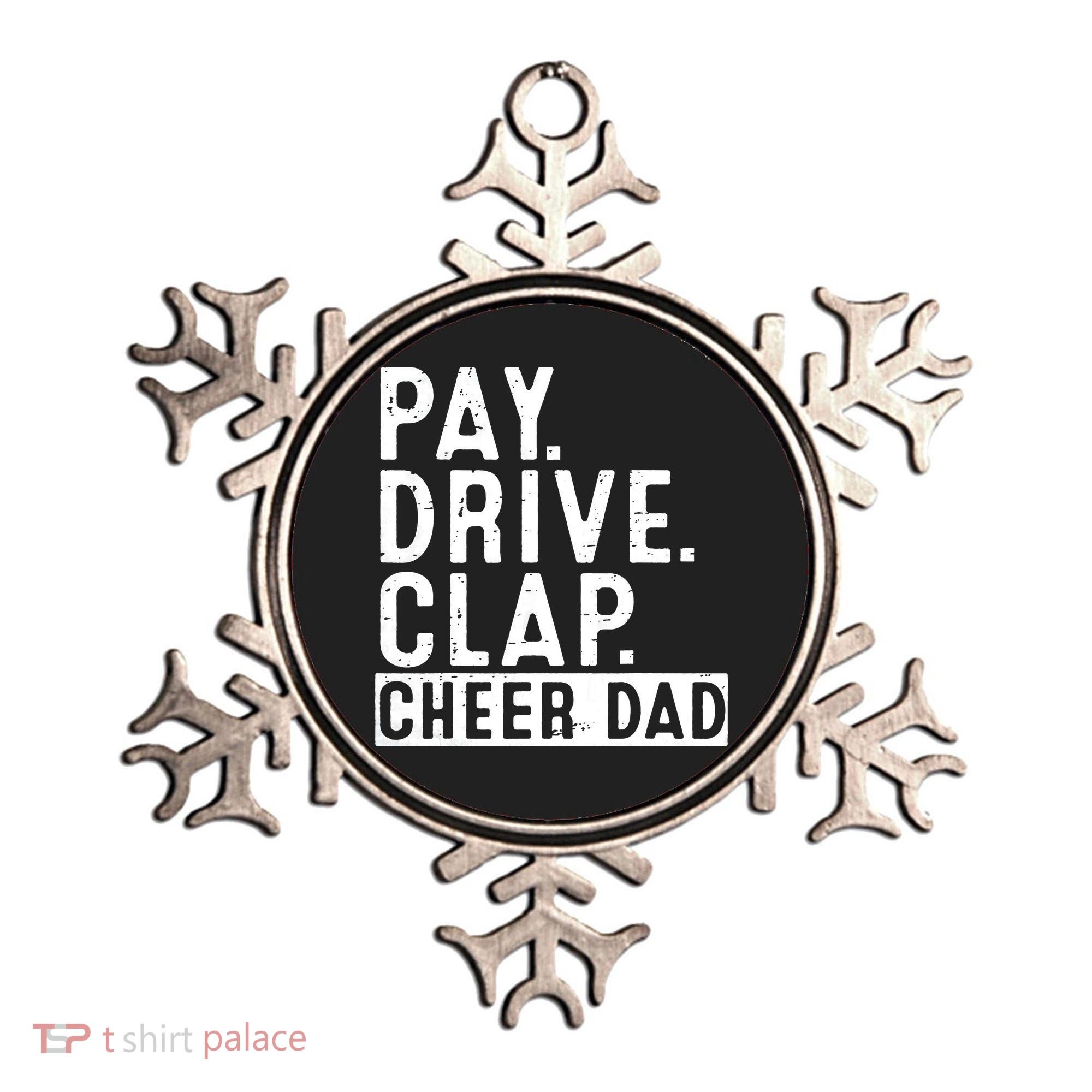 Pay Drive Clap Cheer Dad Cheerleading funny Father Day Ornament