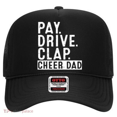 Pay Drive Clap Cheer Dad Cheerleading funny Father Day Hat