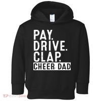 Pay Drive Clap Cheer Dad Cheerleading funny Father Day Toddler Hoodie thumb 0