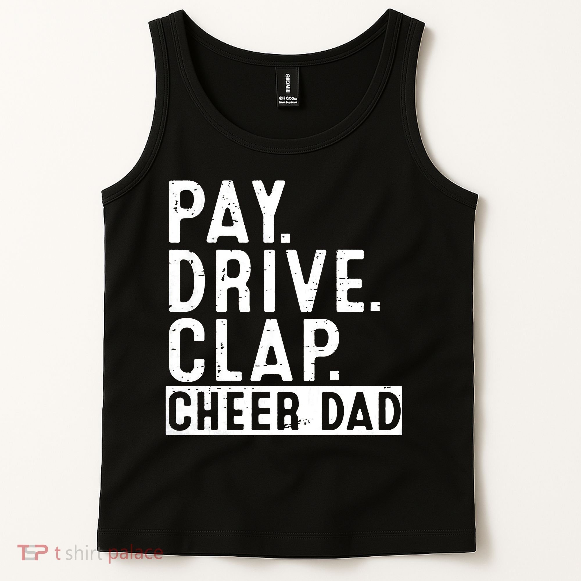 Pay Drive Clap Cheer Dad Cheerleading funny Father Day Tank Top