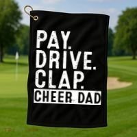 Pay Drive Clap Cheer Dad Cheerleading funny Father Day Golf Towel thumb 1