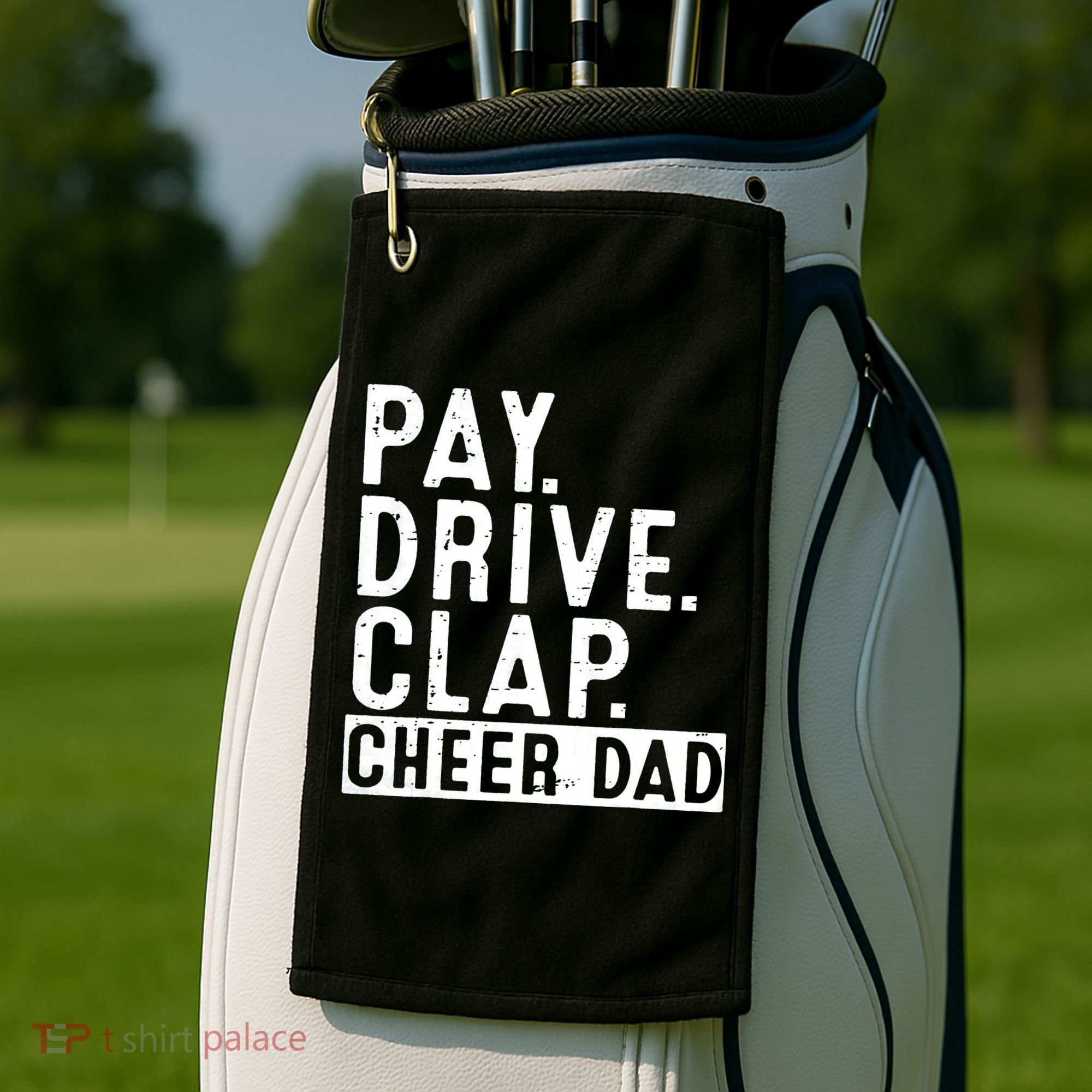 Pay Drive Clap Cheer Dad Cheerleading funny Father Day Golf Towel