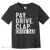Pay Drive Clap Cheer Dad Cheerleading funny Father Day Toddler T-Shirt thumb 0