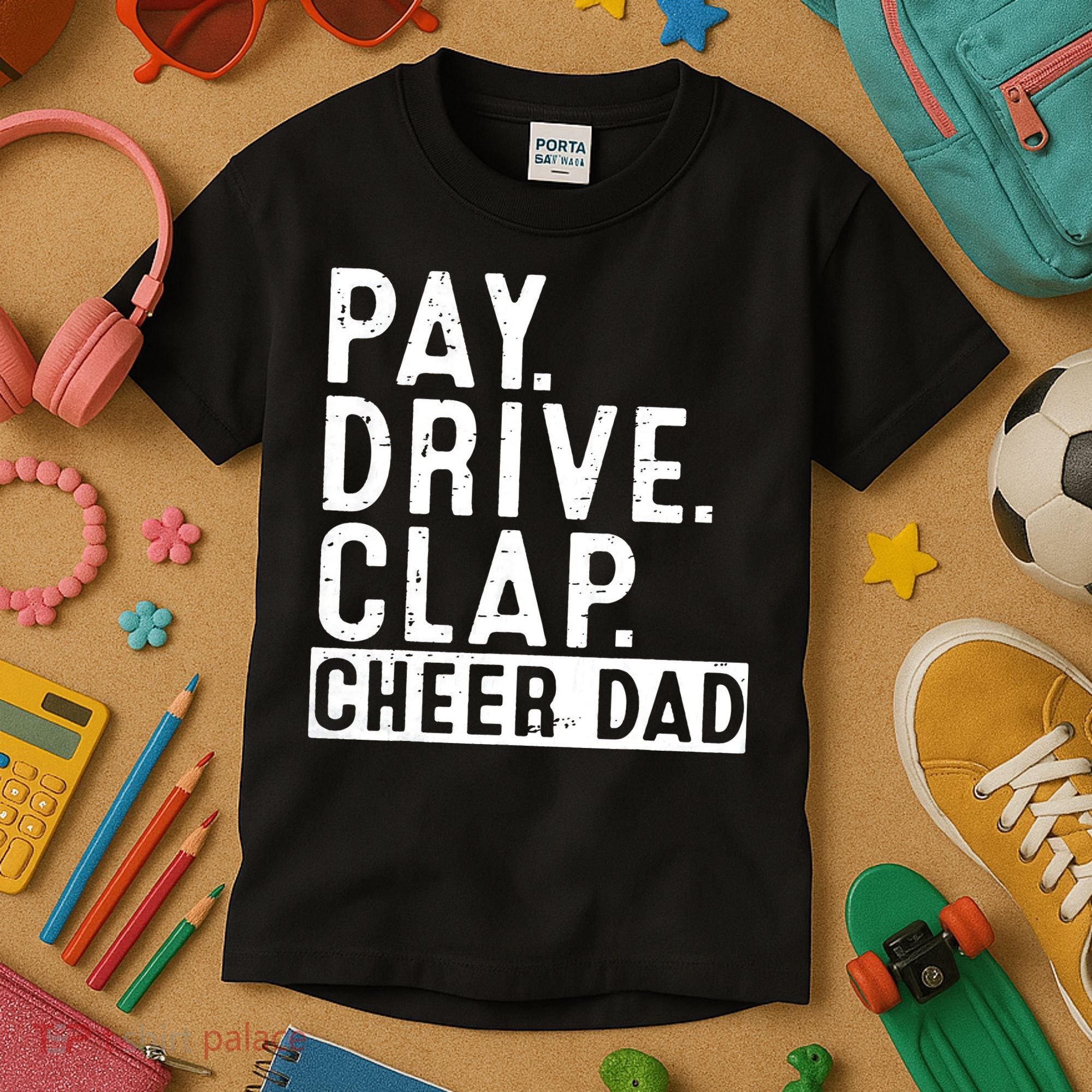 Pay Drive Clap Cheer Dad Cheerleading funny Father Day Kids T-Shirt