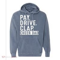 Pay Drive Clap Cheer Dad Cheerleading funny Father Day Comfort Colors Garment-Dyed Hooded Sweatshirt thumb 0