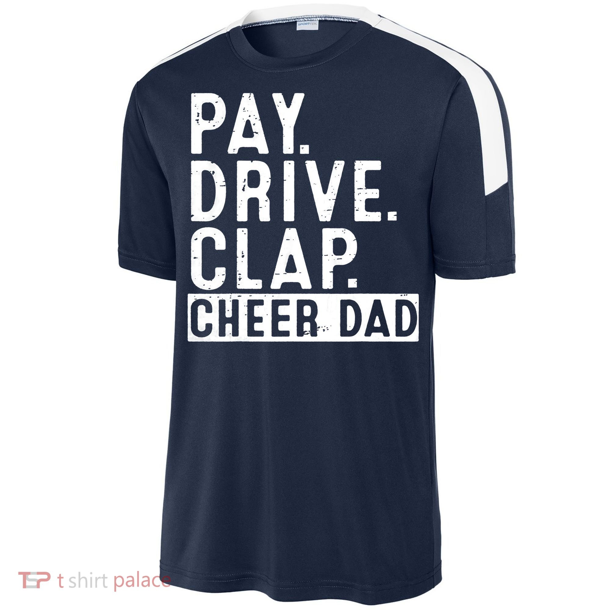 Pay Drive Clap Cheer Dad Cheerleading funny Father Day Sport-Tek Competitor United Soccer Jersey