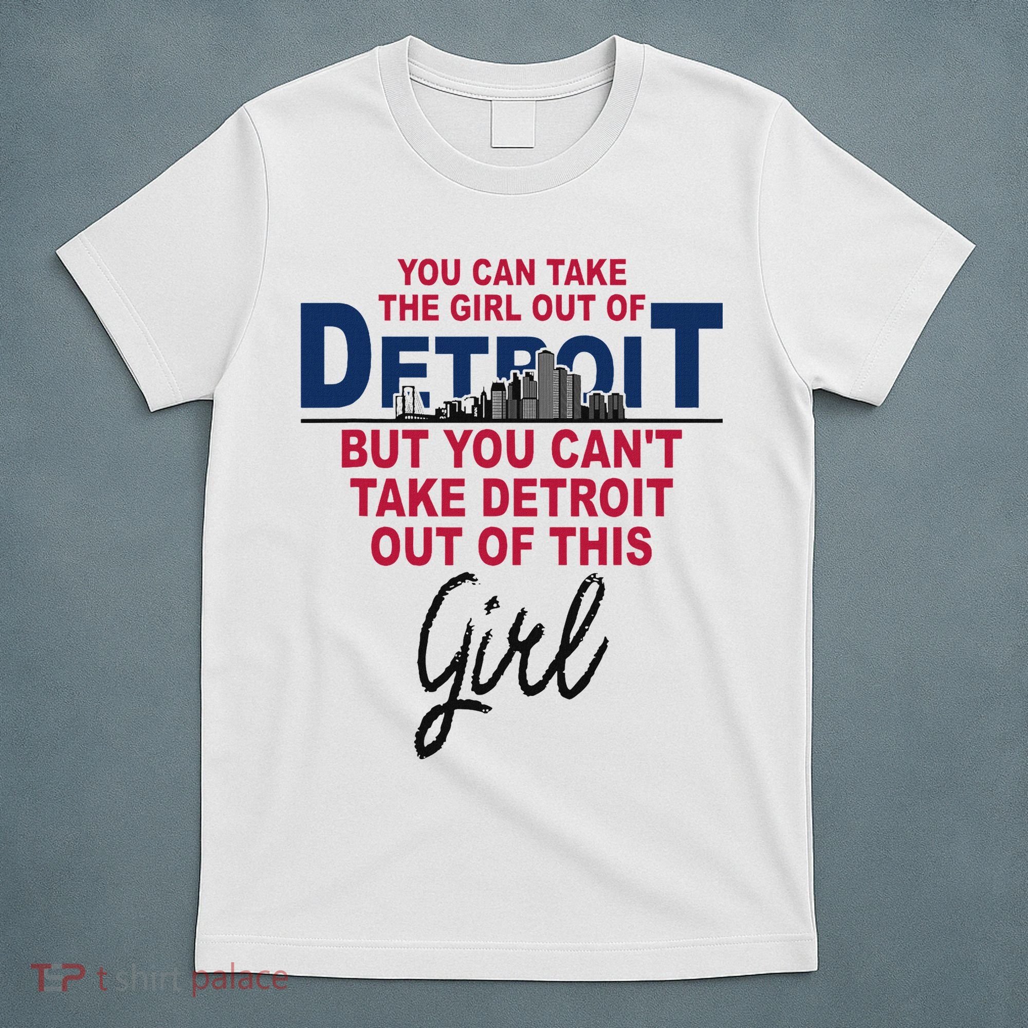 Proud Detroit Detroit Girl Moved From Detroit T-Shirt