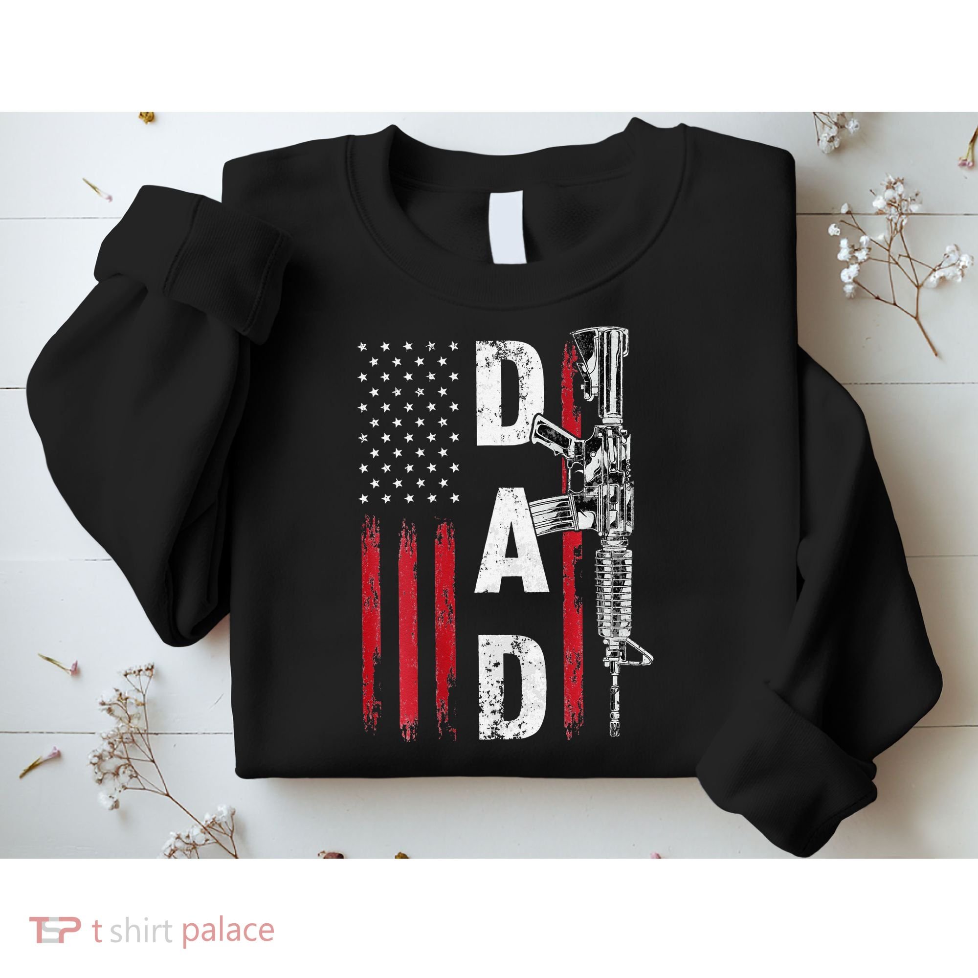 Proud Dad Daddy Gun Rights AR15 American Flag Father's Day Sweatshirt