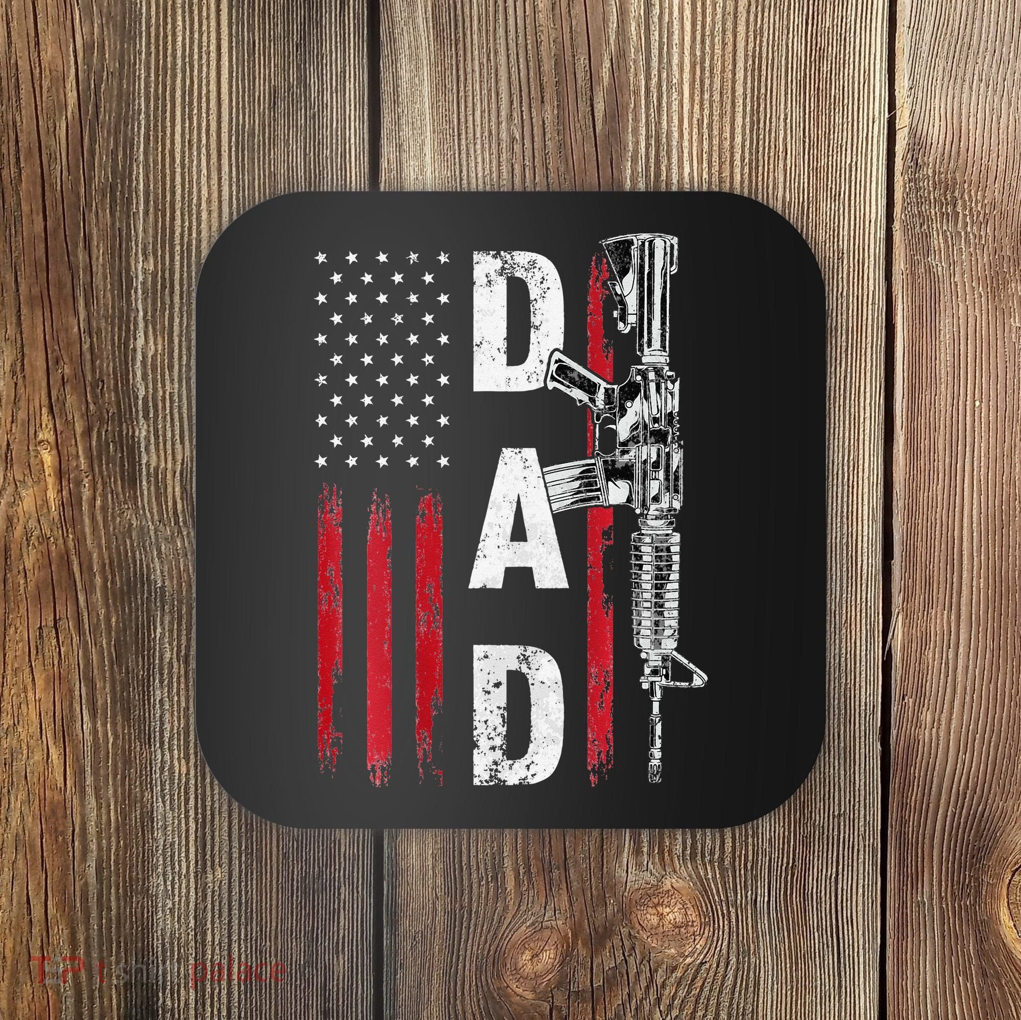 Proud Dad Daddy Gun Rights AR15 American Flag Father's Day Coaster