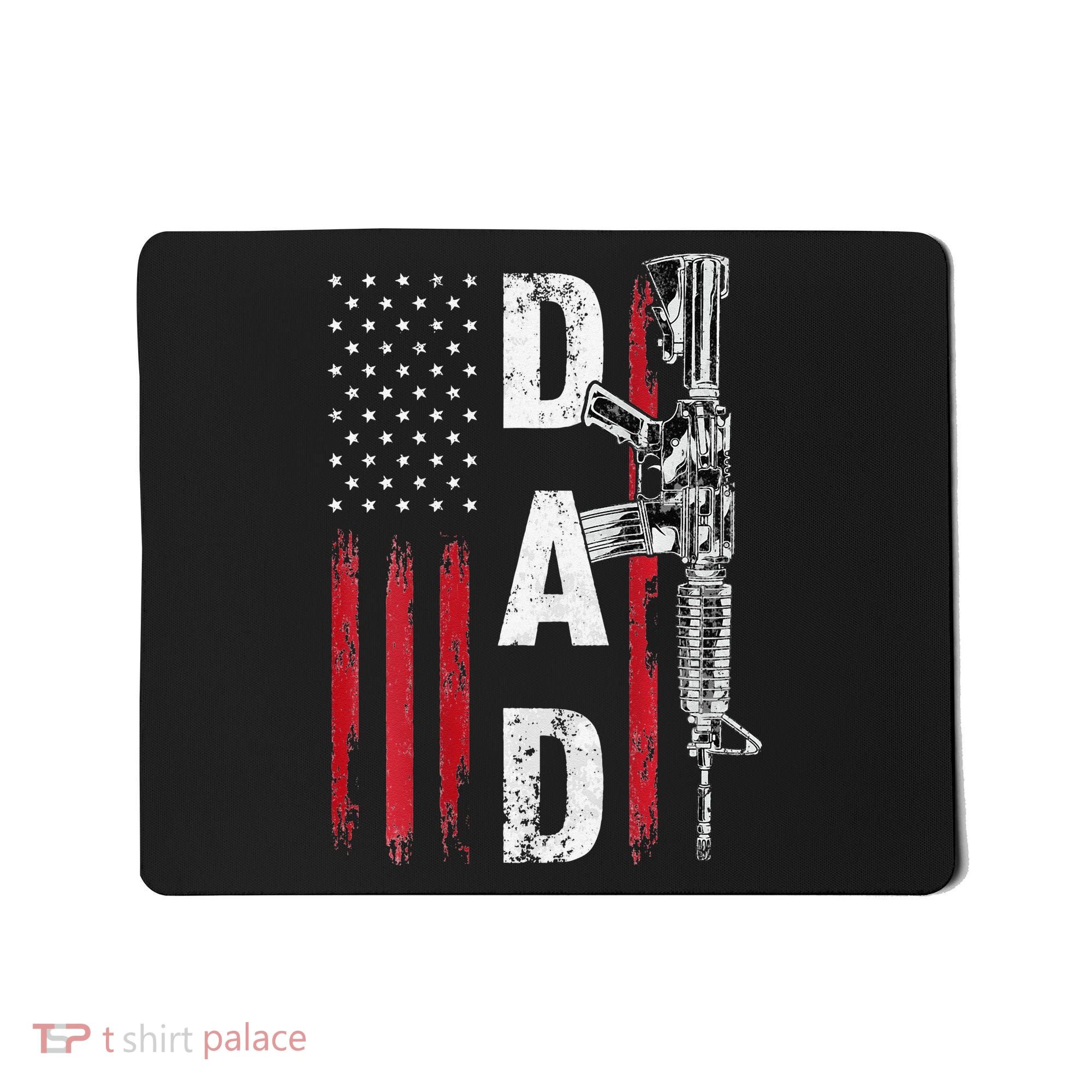 Proud Dad Daddy Gun Rights AR15 American Flag Father's Day Mousepad