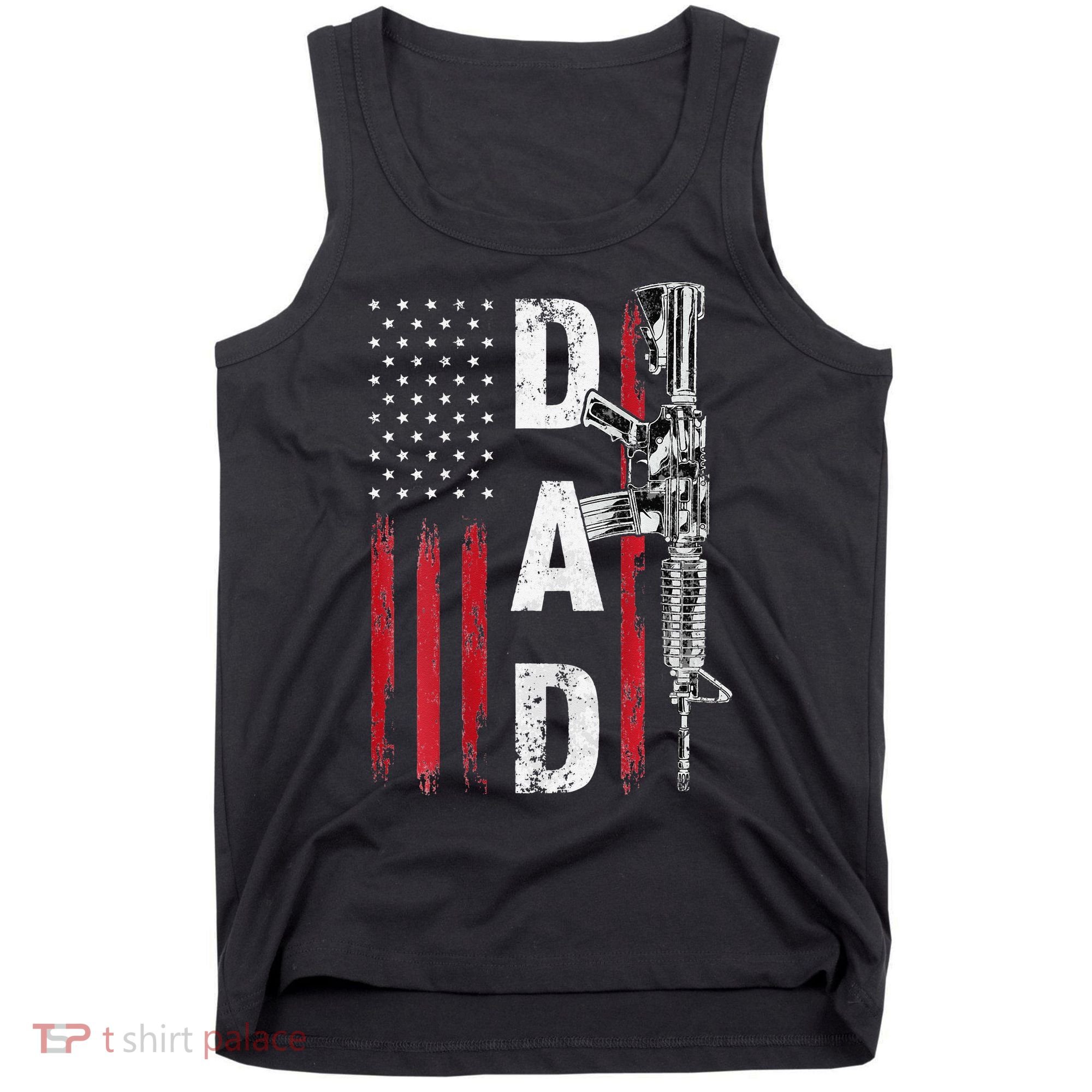 Proud Dad Daddy Gun Rights AR15 American Flag Father's Day Tank Top
