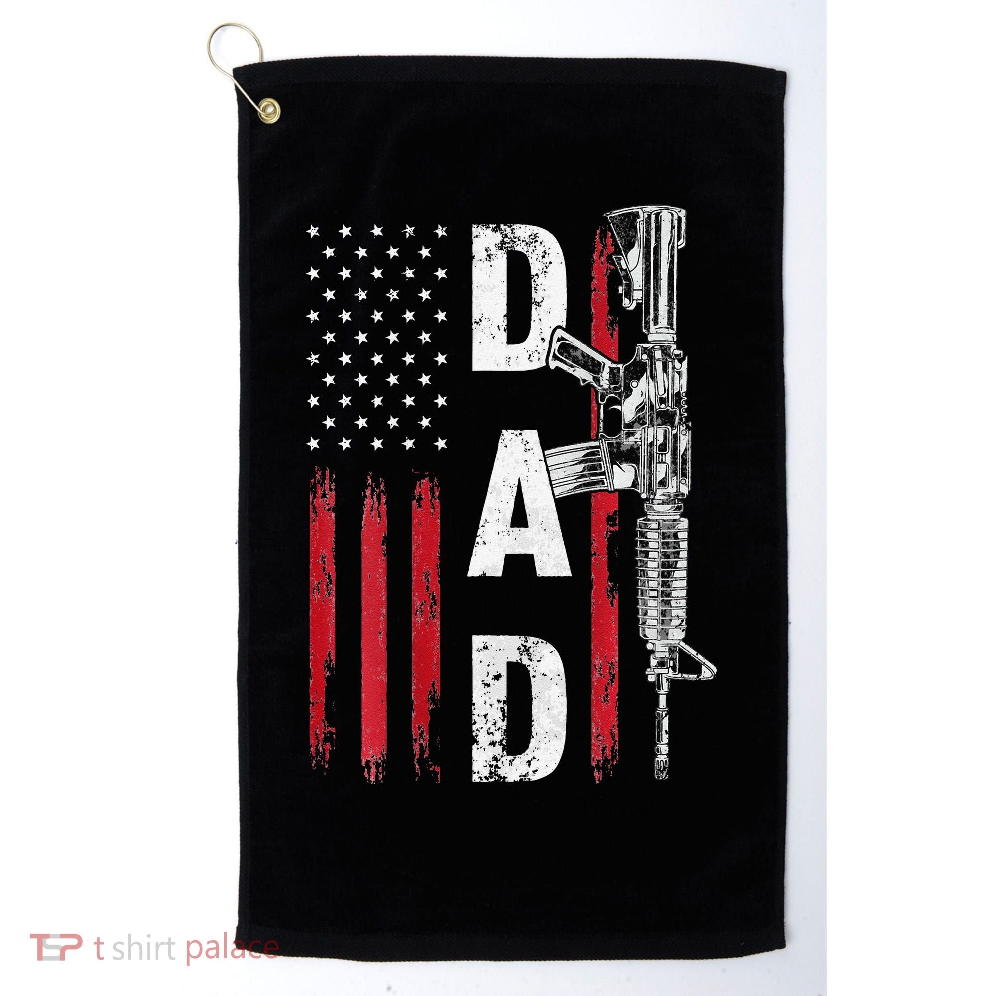 Proud Dad Daddy Gun Rights AR15 American Flag Father's Day Golf Towel