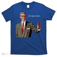 Pipe Down Dipshit  T-Shirt thumb 0