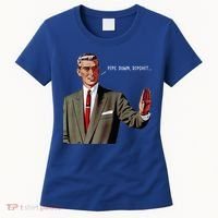 Pipe Down Dipshit  Women's T-Shirt thumb 0