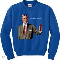 Pipe Down Dipshit  Kids Sweatshirt thumb 0