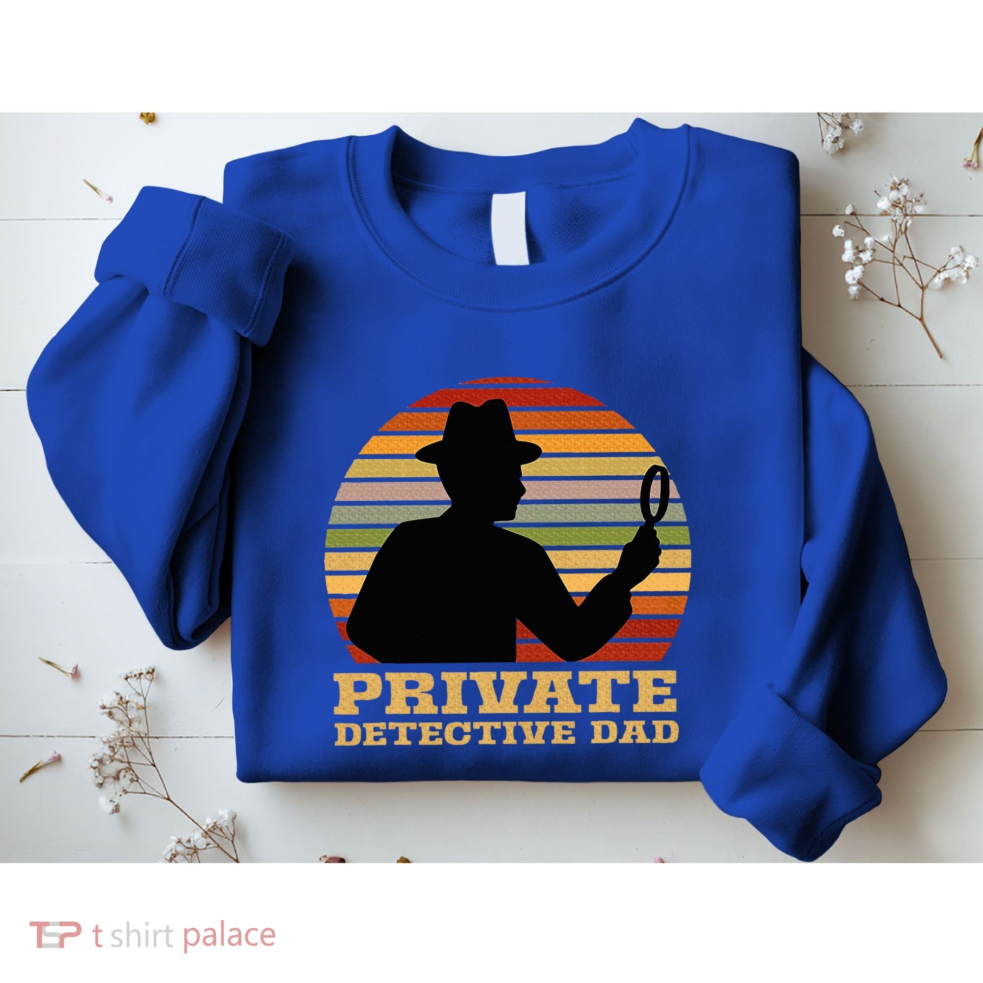 Private Detective Dad Spy Investigation Investigator Spying Sweatshirt